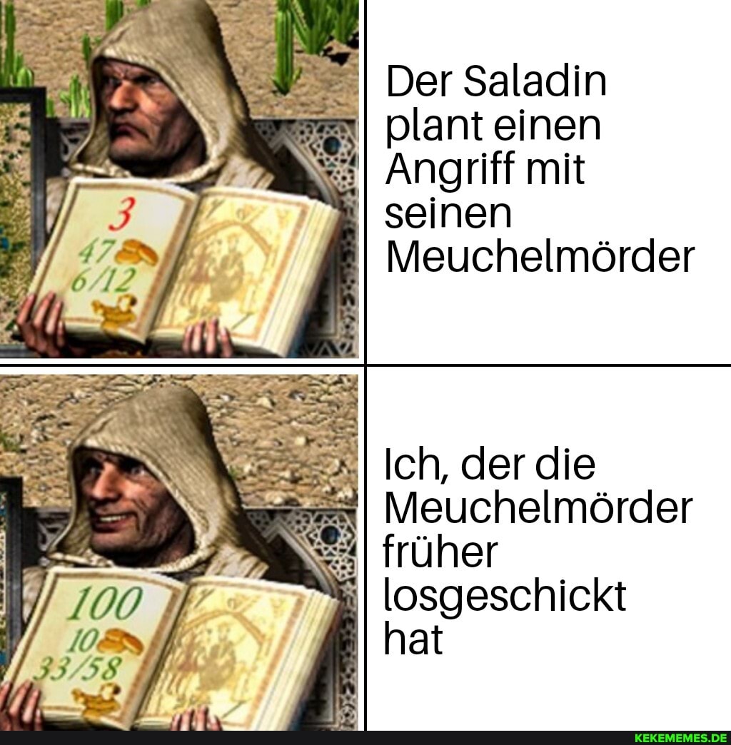 Der Saladin plant einen
Angriff mit
I seinen
Meuchelmörder
Ich, der die
Meuchelmörder
I iI früher losgeschickt hat