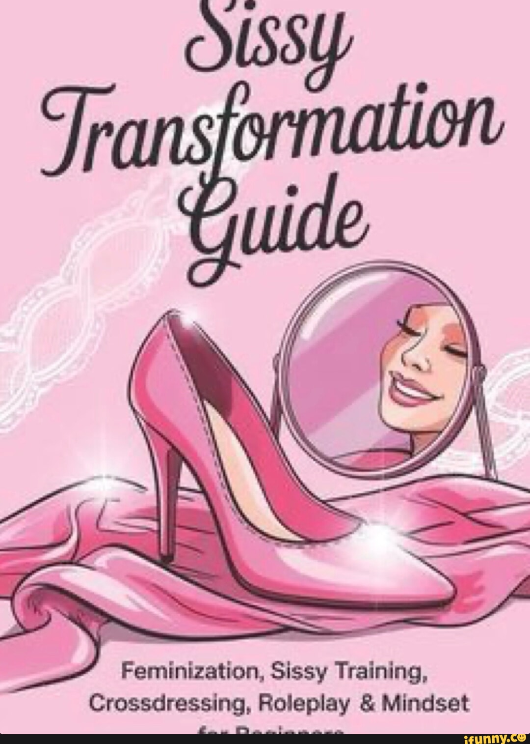 Feminization, Sissy Training, Crossdressing, Roleplay & Mindset - iFunny