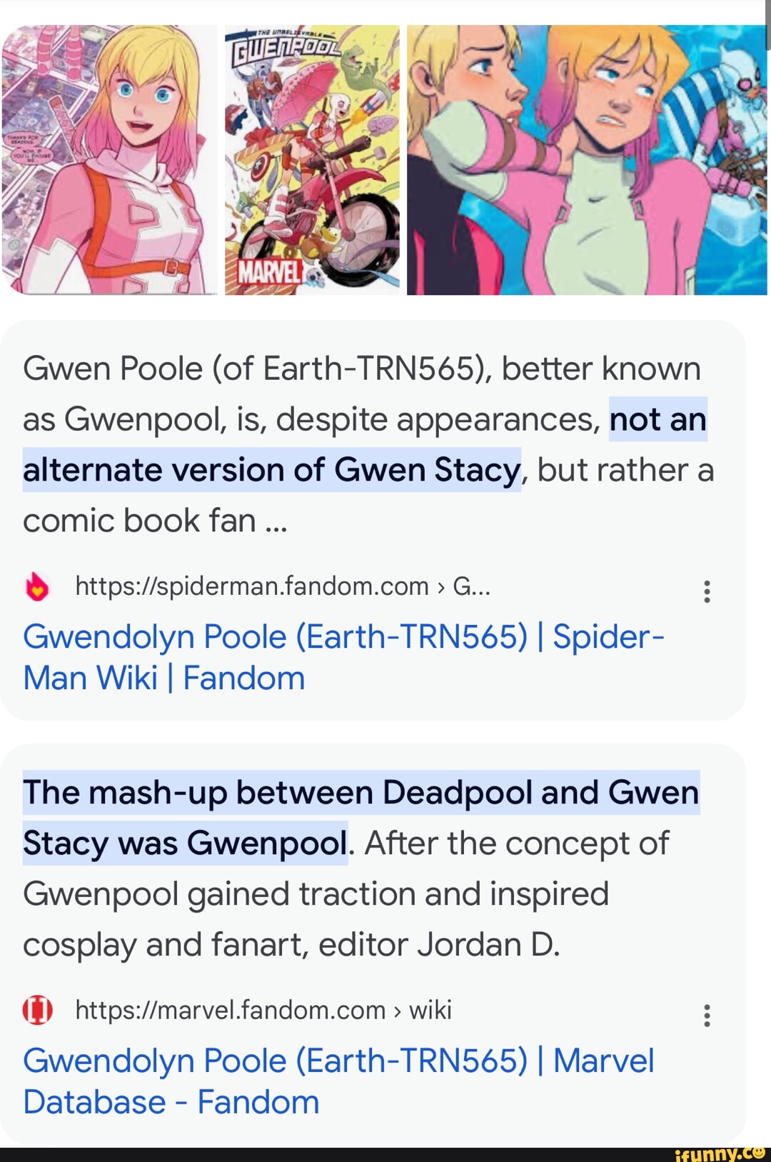 Gwen Poole (of Earth-TRN565), better known as Gwenpool, is, despite  appearances, not an alternate version