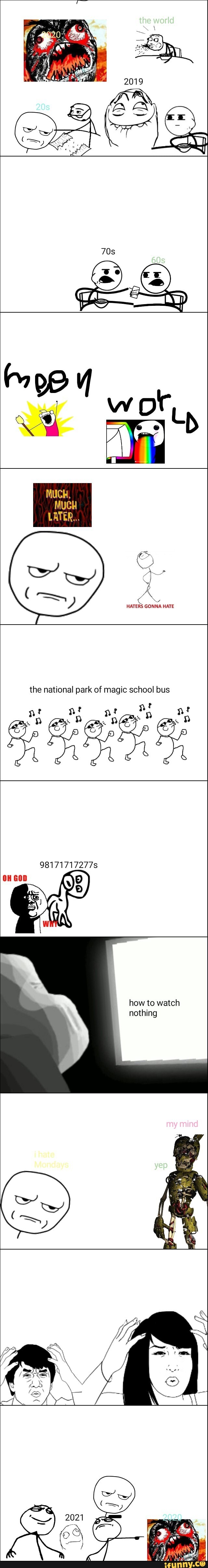 the world
19
HATERS GONNA HATE
the national park of magic school bus
at
at at
98171717277s
how to watch nothing
my mind
2021