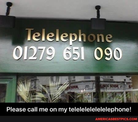 Teleleph one
Please call me on my tefelelelelelelephone! - Please call me on my telelelelelelelephone!
