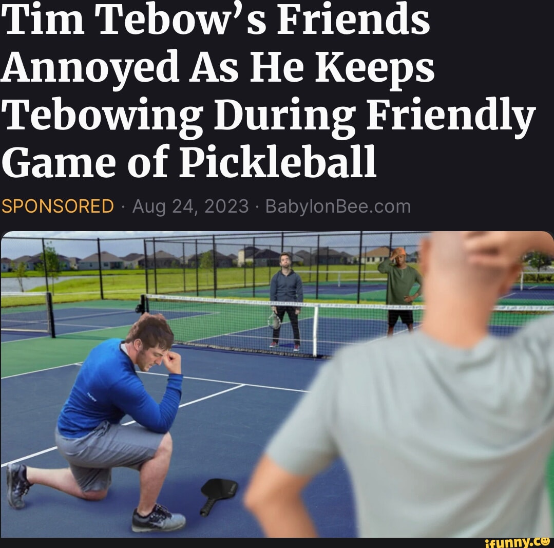 Tim Tebow's Friends Annoyed As He Keeps Tebowing During Friendly Game of  Pickleball