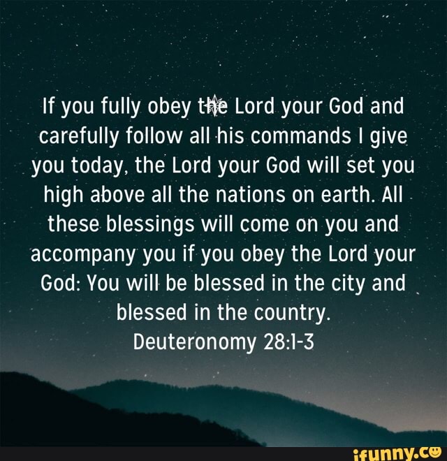 If you fully obey tH Lord your God and carefully follow all his ...