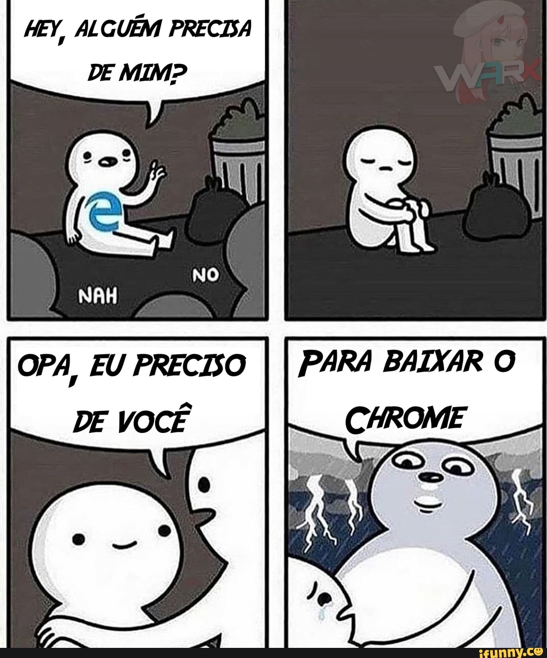 HEY, ALGUÉM PRECISA
DE MIM?