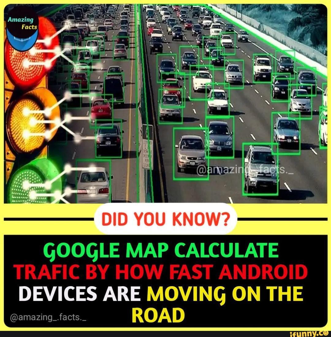 did-you-know-amazing-facts-google-map-calculate-trac-by-how-fast