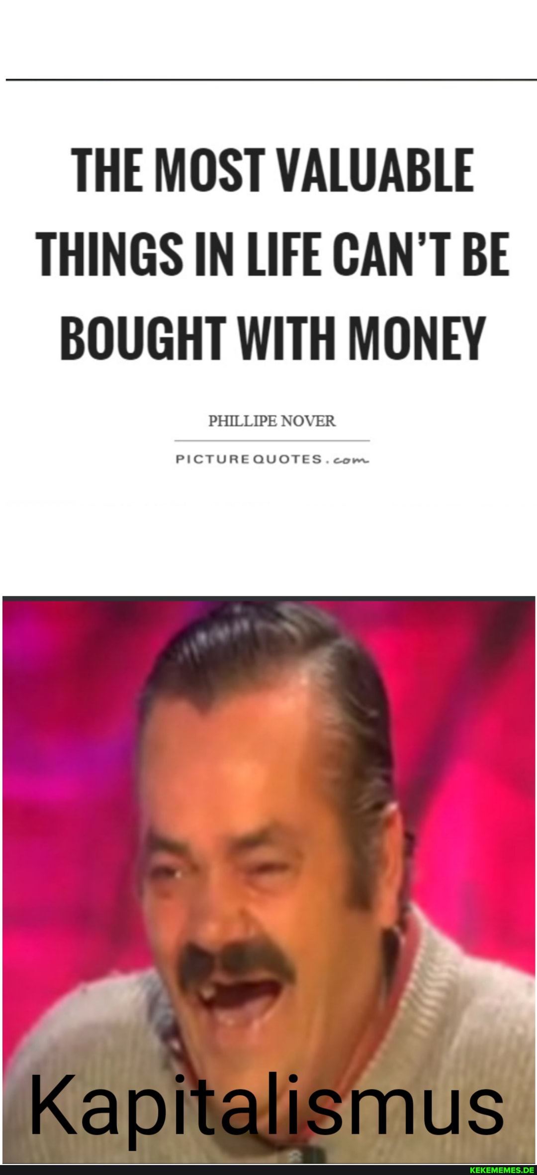 THE MOST VALUABLE THINGS IN LIFE CAN'T BE BOUGHT WITH MONEY
"ER
QUOTES. com.
