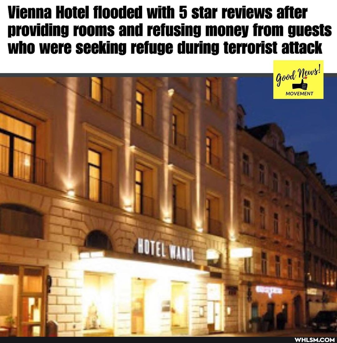 Vienna Hotel flooded with 5 star reviews after providing rooms and refusing money from guests who were seeking refuge during terrorist attack