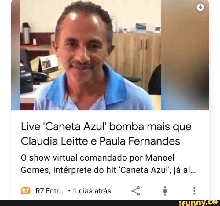 Live 'Caneta Azul! bomba mais que
Claudia Leitte e Paula Fernandes
O show virtual comandado por Manoel
Gomes, intérprete do hit 'Caneta Azul', ja al...
