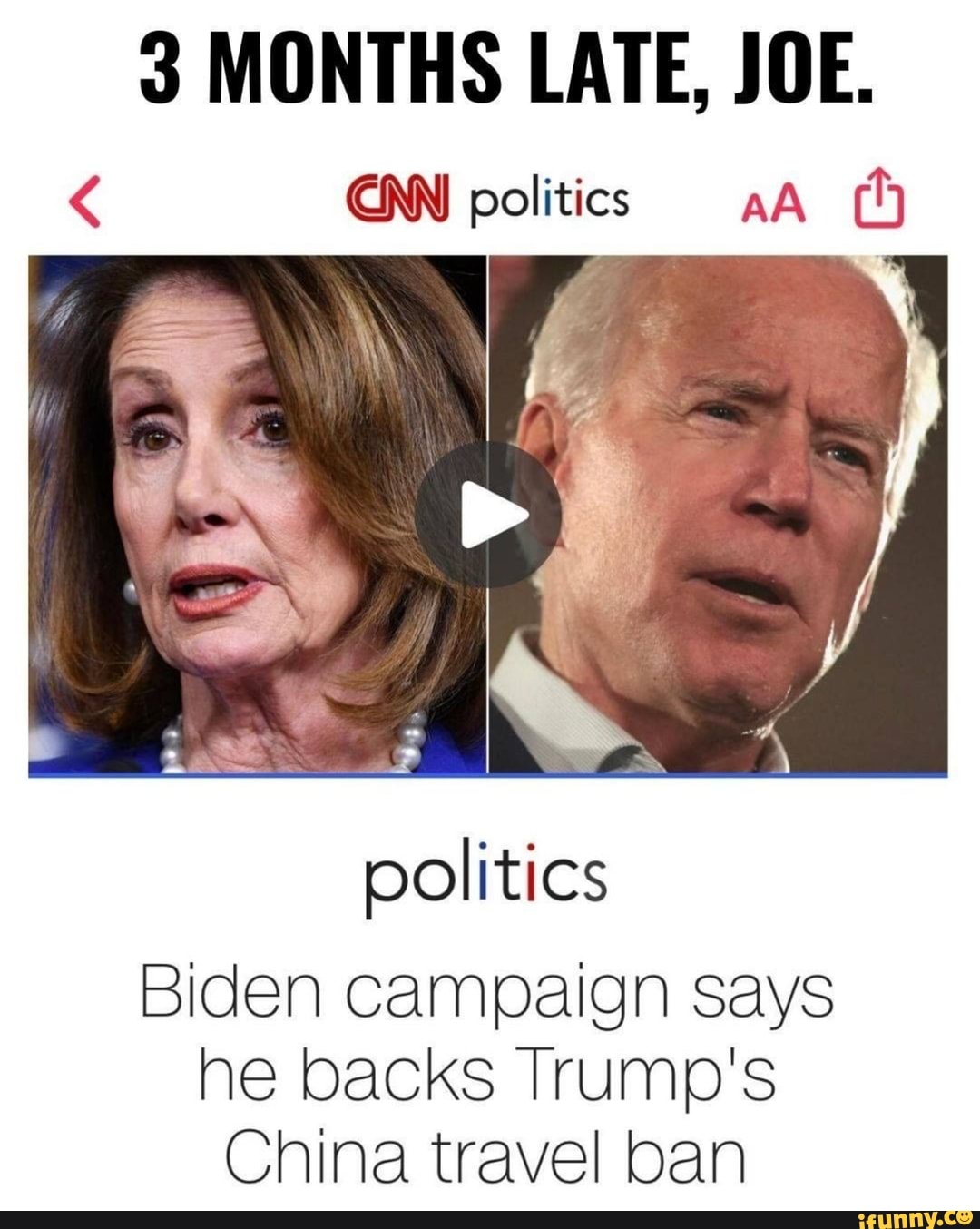 3 MONTHS LATE, JOE. ENN politics aA (1
politics
Biden campaign says
ne backs Trump's
China travel ban