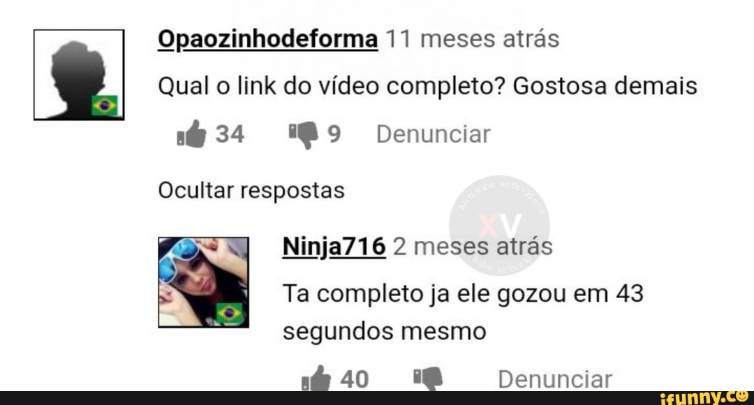 Qual o link do vídeo completo? Gostosa demais
6 34 MB9 Denunciar
Ocultar respostas
Ninja716 2 meses atrás
Ta completo ja ele gozou em 43
segundos mesmo