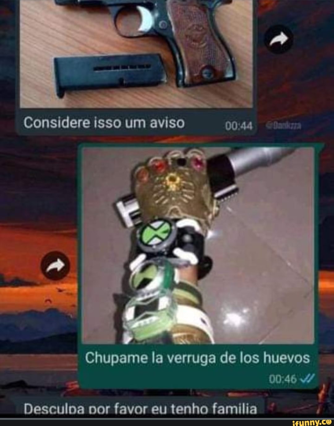 Considere isso um aviso
ER
Chupame la verruga de los huevos
Desculse por favor eu tenho familia