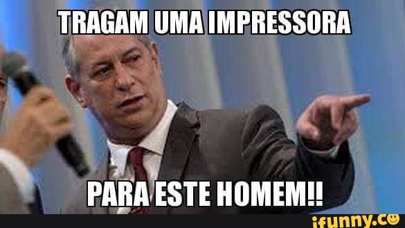 TRAGAM UMA IMPRESSORA
HOMEM!