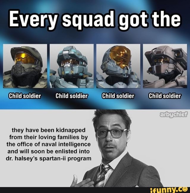 Every squad got the soldier. Child soldier, Child soldier Child soldier