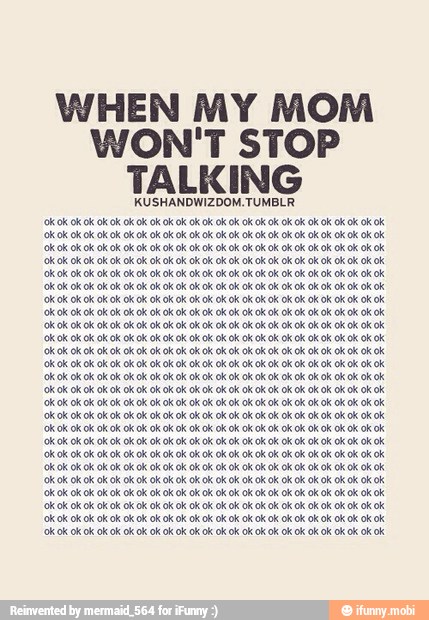 WHEN MY MOM
WON'T STOP
TALKING
ATA s