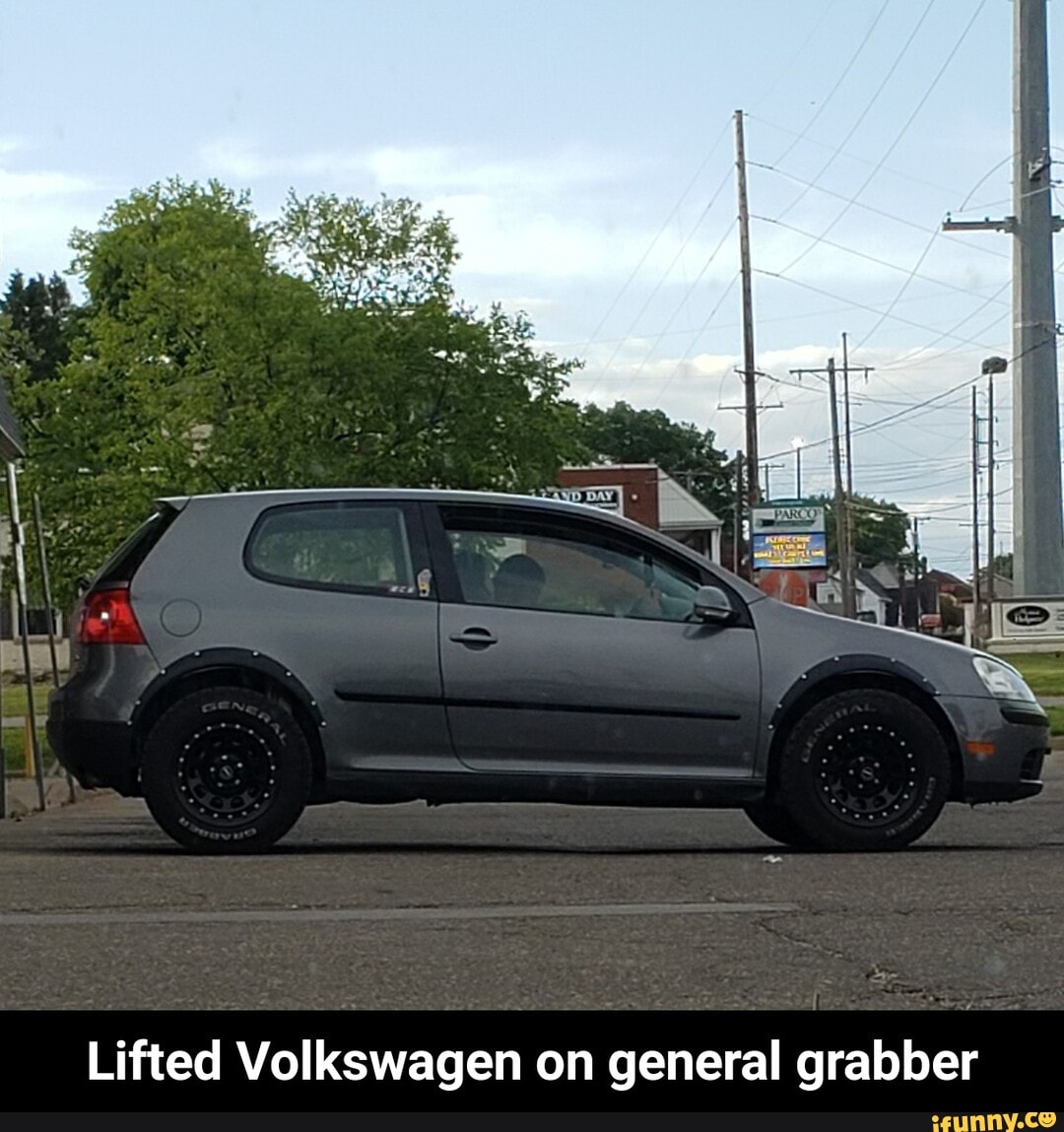 Lifted Volkswagen on general grabber - Lifted Volkswagen on general grabber