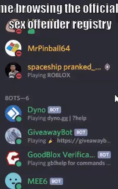 Ne Browsing The Official Sex Offeiider Registry Fe Playing Roblox Bots 6 H Dyno O Playing Dyno Gg I Help Giveawaybot Med O Playing Https Giveawayb Playing Gbthelp For Commands Ifunny - ne browsing the official sex offeiider registry fe playing roblox bots 6 h dyno o playing dyno gg i help giveawaybot med o playing https giveawayb playing gbthelp for commands ifunny
