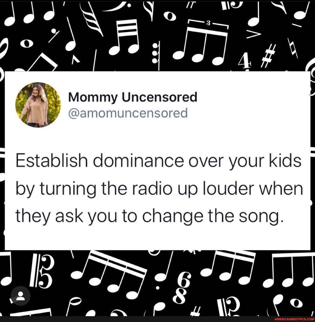 Mommy Uncensored
@amomuncensored
by turning the radio up louder when they ask you to change the song.