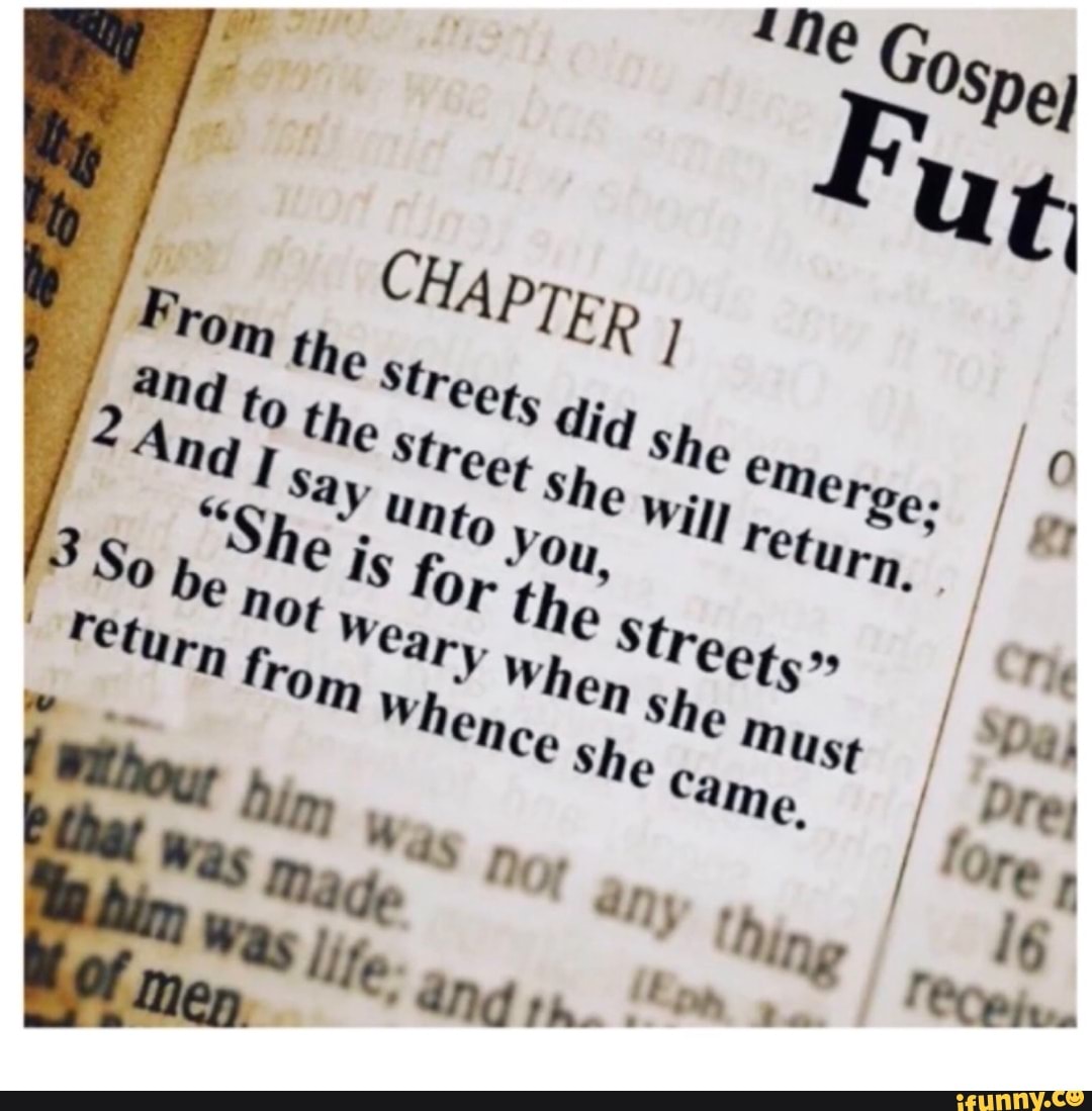 APTER
I
é
M the
s Feets did
She
"Merge.
I
lO the
Streer
She
win
return
I
Say Unto
You,
Fe
he is for t
e Sreetço Not
Weary
When
"Teturn
from
16 thing
'Low
Was life.
ând mu