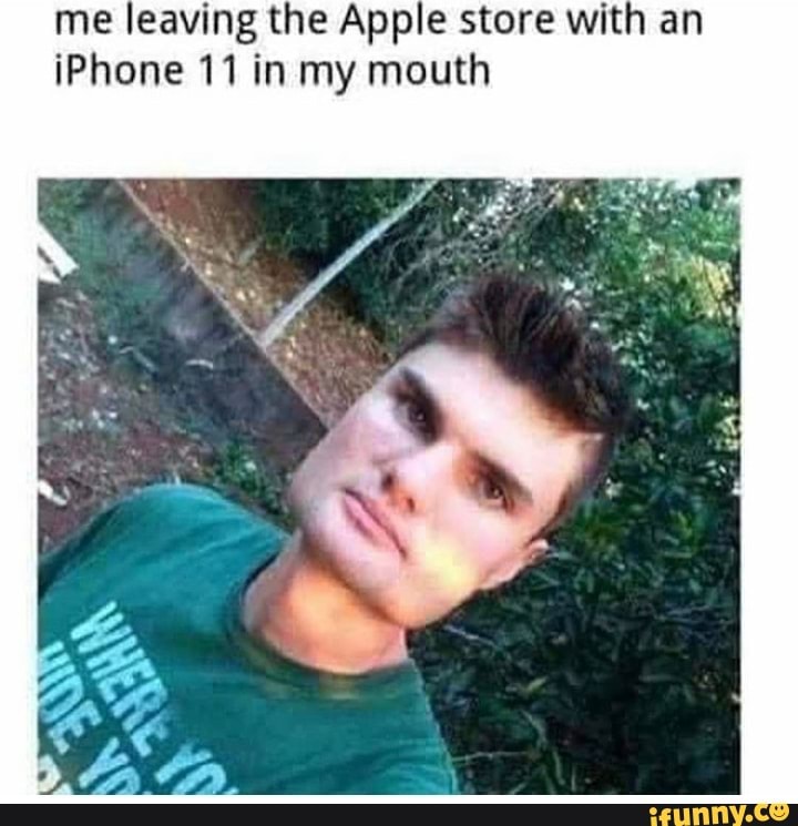 me leaving the Apple store with an iPhone 11 in my mouth