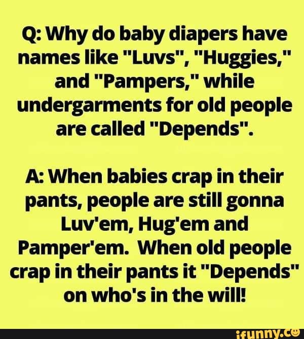 Q Why do baby diapers have names like "Luvs", "Huggies," and "Pampers