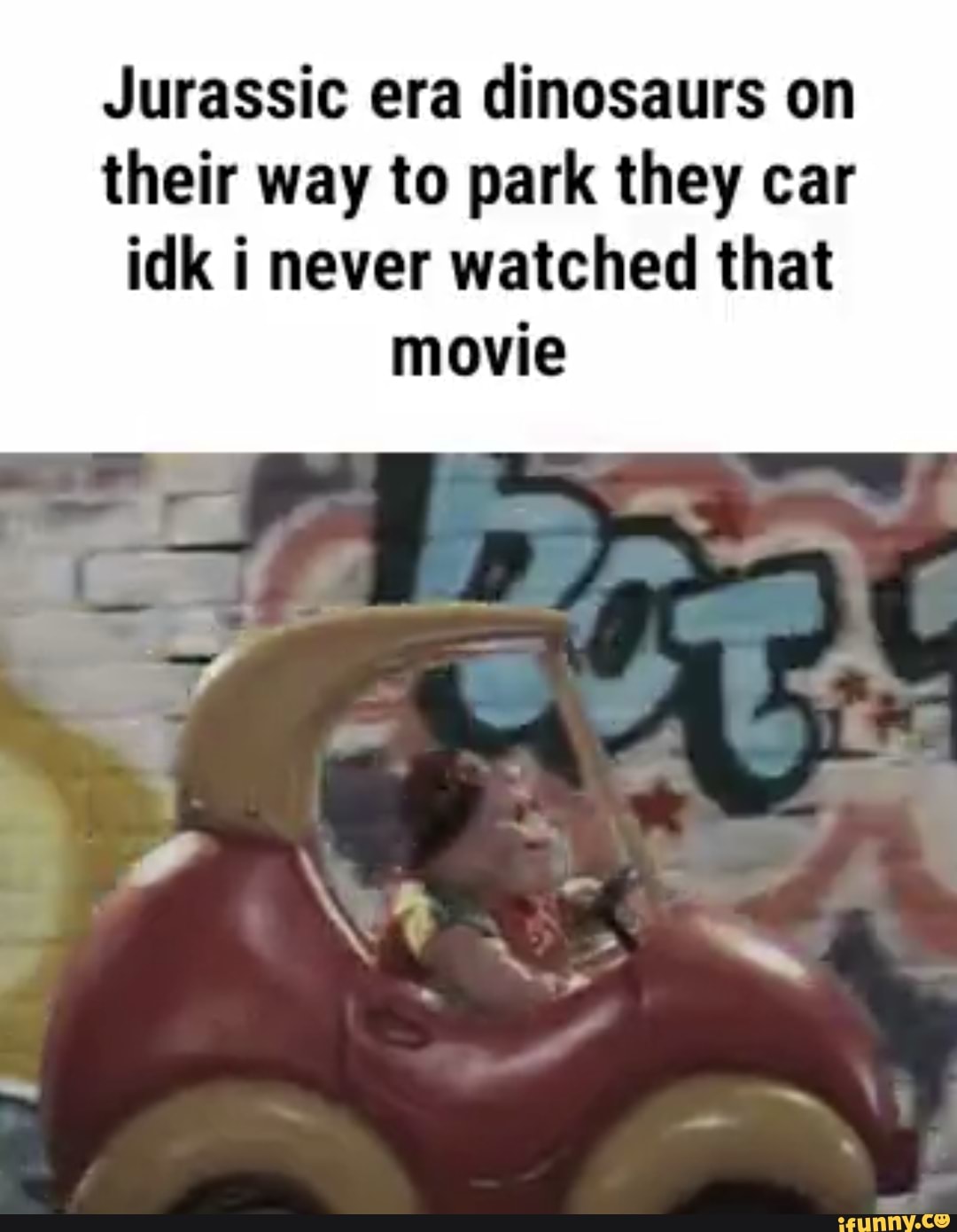 Jurassic era dinosaurs on
their way to park they car
idk i never watched that