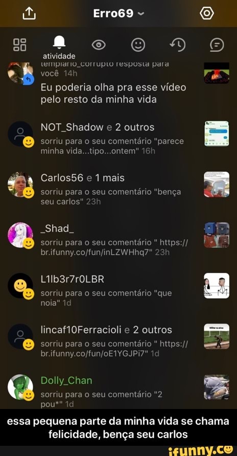 templario. corrupto resposta para
Eu poderia olha pra esse vídeo
pelo resto da minha vida
NOT Shadow e 2 outros
sorriu para o seu
comentário "parece
minha vida...tipo...ontem" 16h
para "bença
seu carlos"
sorriu para o seu comentário https://
sorriu para o seu comentário https://
essa pequena parte da minha vida se chama
felicidade, benga seu carlos - essa pequena parte da minha vida se chama felicidade, bença seu carlos
