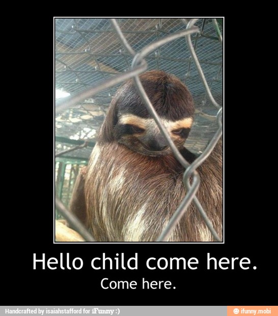 Hello child come here.
Come here. - Hello child come here.
Come here.