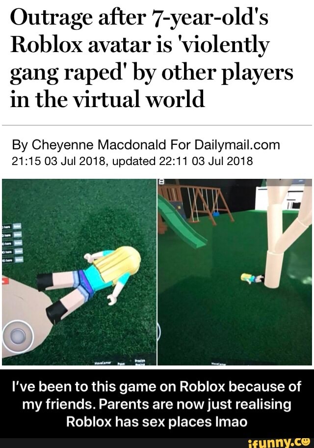 Outrage After 7 Year Old S Roblox Avatar Is Violently Gang Raped