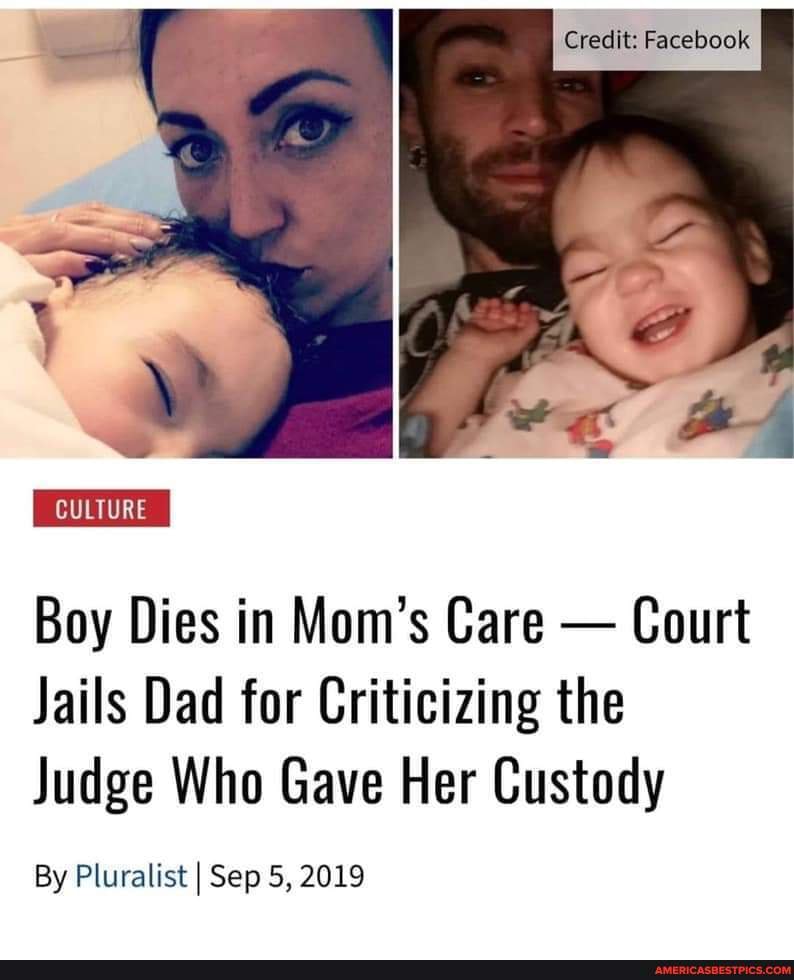 Credit: Facebook
Boy Dies in Mom's Care - Court
Jails Dad for Criticizing the
Judge Who Gave Her Custody
By Pluralist I Sep 5, 2019