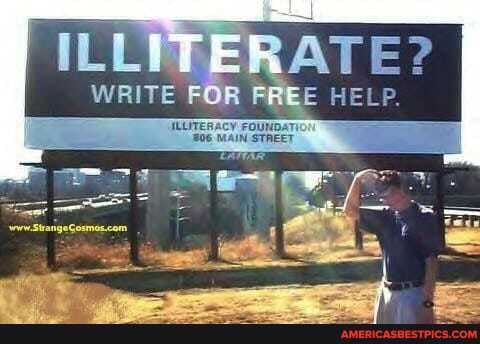 ILLITERATE?
WRITE FOR FREE HELP.
JLUTERACY FOUNDATIO
MAIN STREET