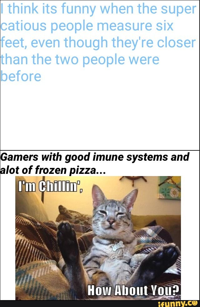 Gamers with good imune systems and
alot of frozen pizza...