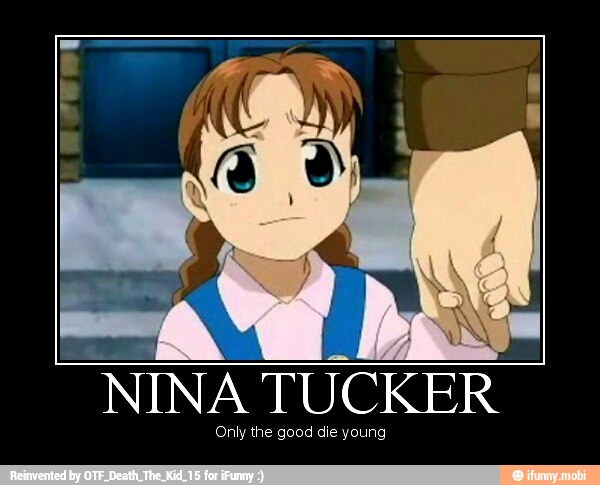 NINA TUCKER
Only the good die young