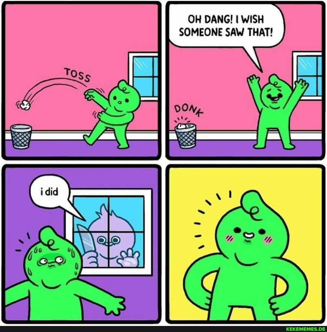 OH DANG! WISH SOMEONE SAW THAT!