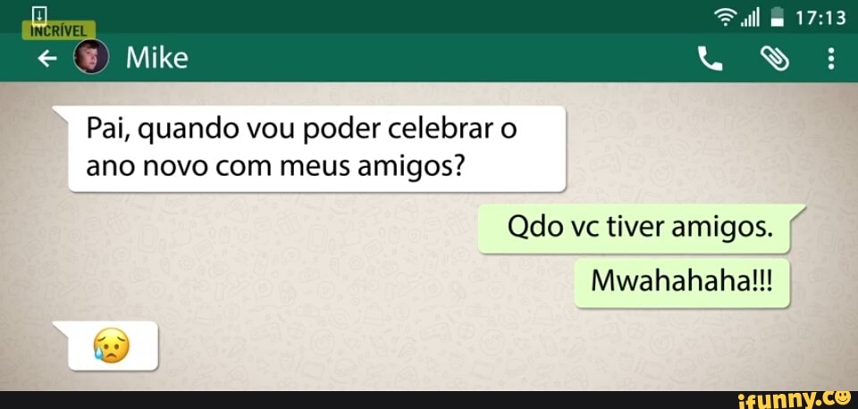 Pai, quando vou poder celebrar o
ano novo com meus amigos?