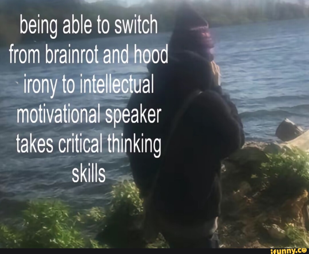 Being Able To Switch From Brainrot And Hood Irony To Intellectual being-able-to-switch-from-brainrot-and-hood-irony-to-intellectual