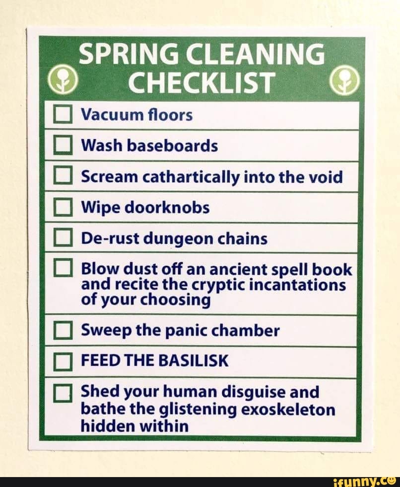 SPRING CLEANING CHECKLIST Vacuum floors Wash baseboards Scream