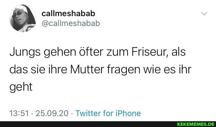 callmeshabab
@callmeshabab
Jungs gehen öfter zum Friseur, als das sie ihre Mutter fragen wie es ihr geht
0990 Twitter for IPhana