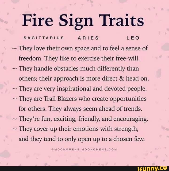 Fire Sign Traits SAGITTARIUS ARIES LEO ~ They Love Their Own Space And ...