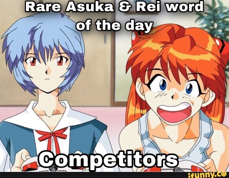 Rare Asuka & Rei word of the day - iFunny