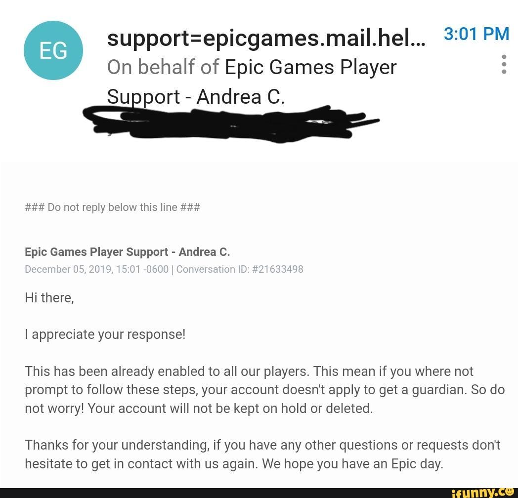 Support Epicgames Mail Hel 3 01 Pm Andrea C Epic Games Player Support Andrea C L Appreciate Your Response This Has Been Already Enabled To All Our Players This Mean If You Where Not Prompt To