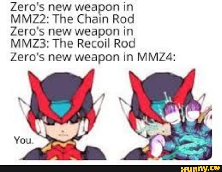 Zero's new weapon in
MMZ2: The Chain Rod
Zero's new weapon in
MMZ3: The Recoil Rod
Zero's new weapon in MMZ4: