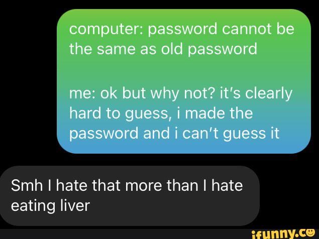 computer-password-cannot-be-the-same-as-old-password-me-ok-but-why