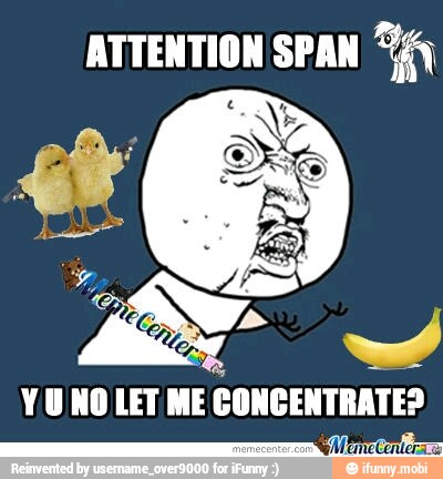 Attention span. Attention span memes. Attention span meme. Short attention span.