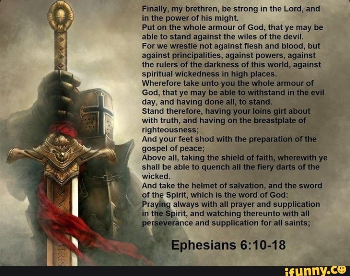 Finally, my brethren, be strong in the Lord, and in the power of his ...