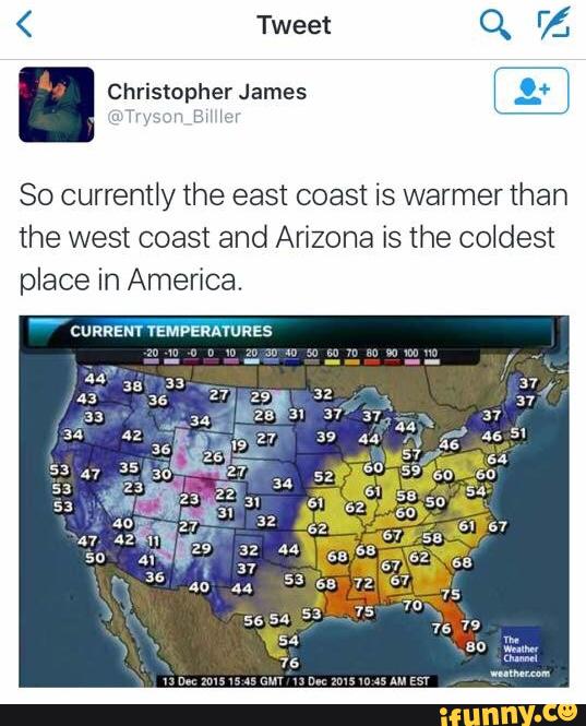 So Currently The East Coast Is Warmer Than The West Coast And Arizona ...