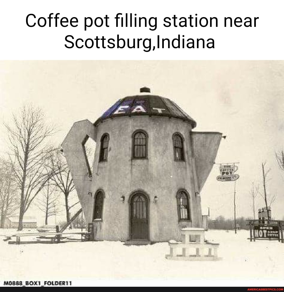 Coffee pot filling station near
Scottsburg,Indiana
MOBSE BOX) FOLDER