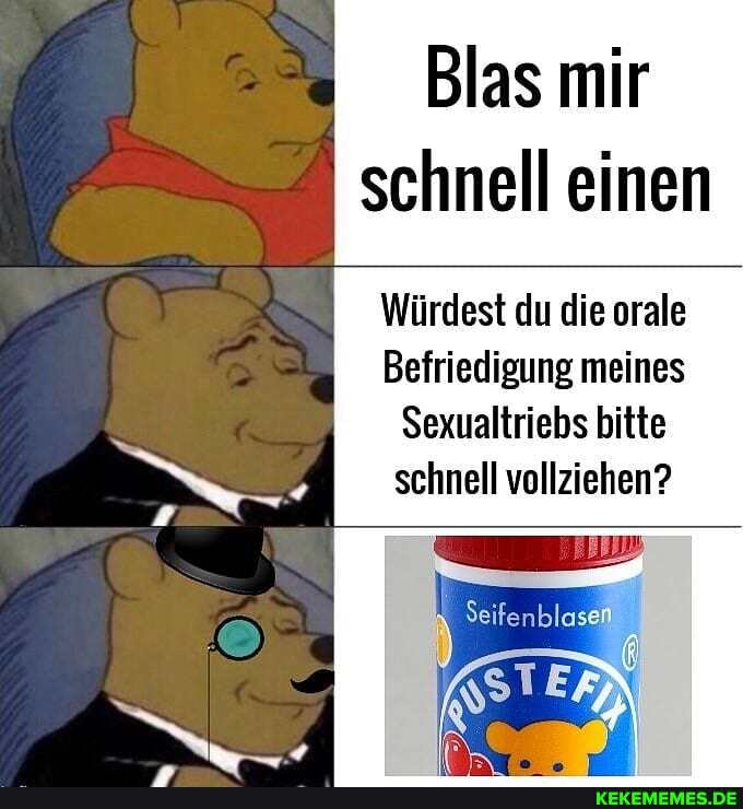 Blas mir schnell einen Wrdest du die orale Befriedigung meines  Sexualtriebs bitte schnell vollziehen? - Keke