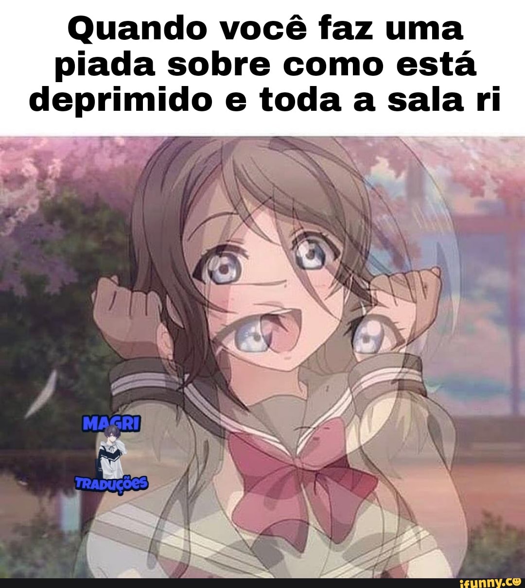 Quando você faz uma piada sobre como está deprimido e toda a sala ri