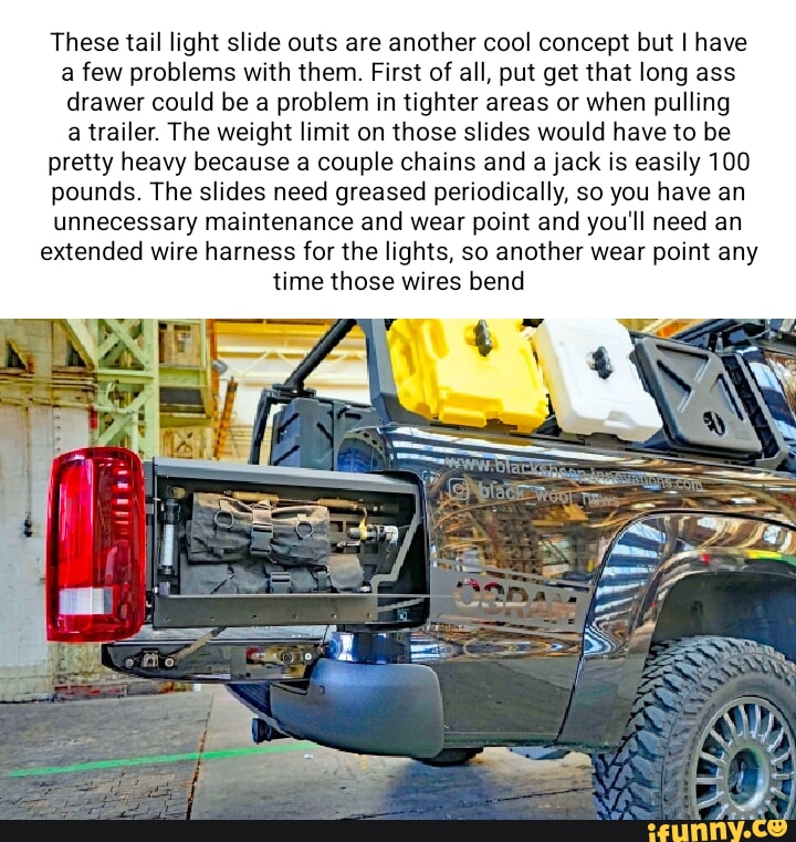 These tail light slide outs are another cool concept but I have a few