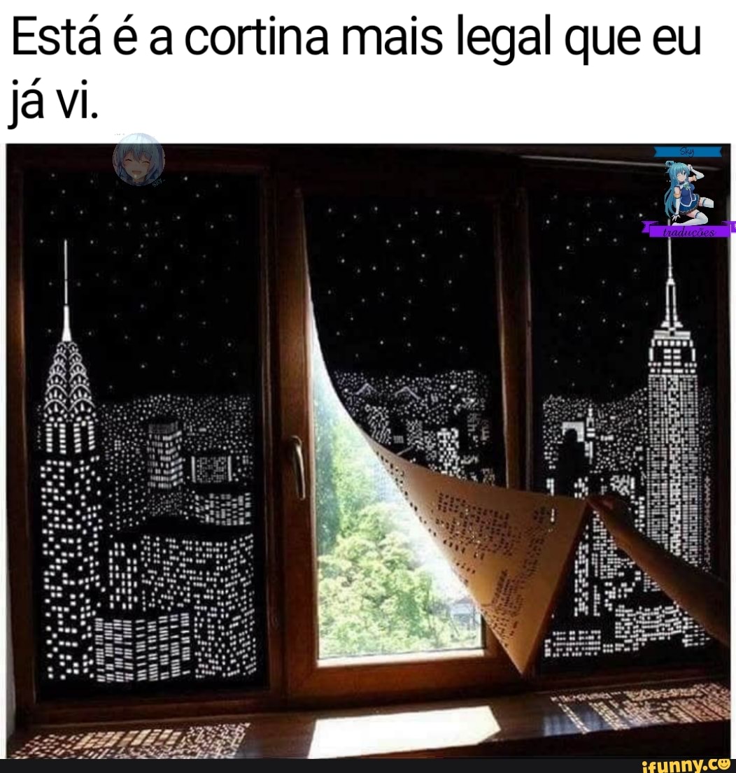 Está é a cortina mais legal que eu